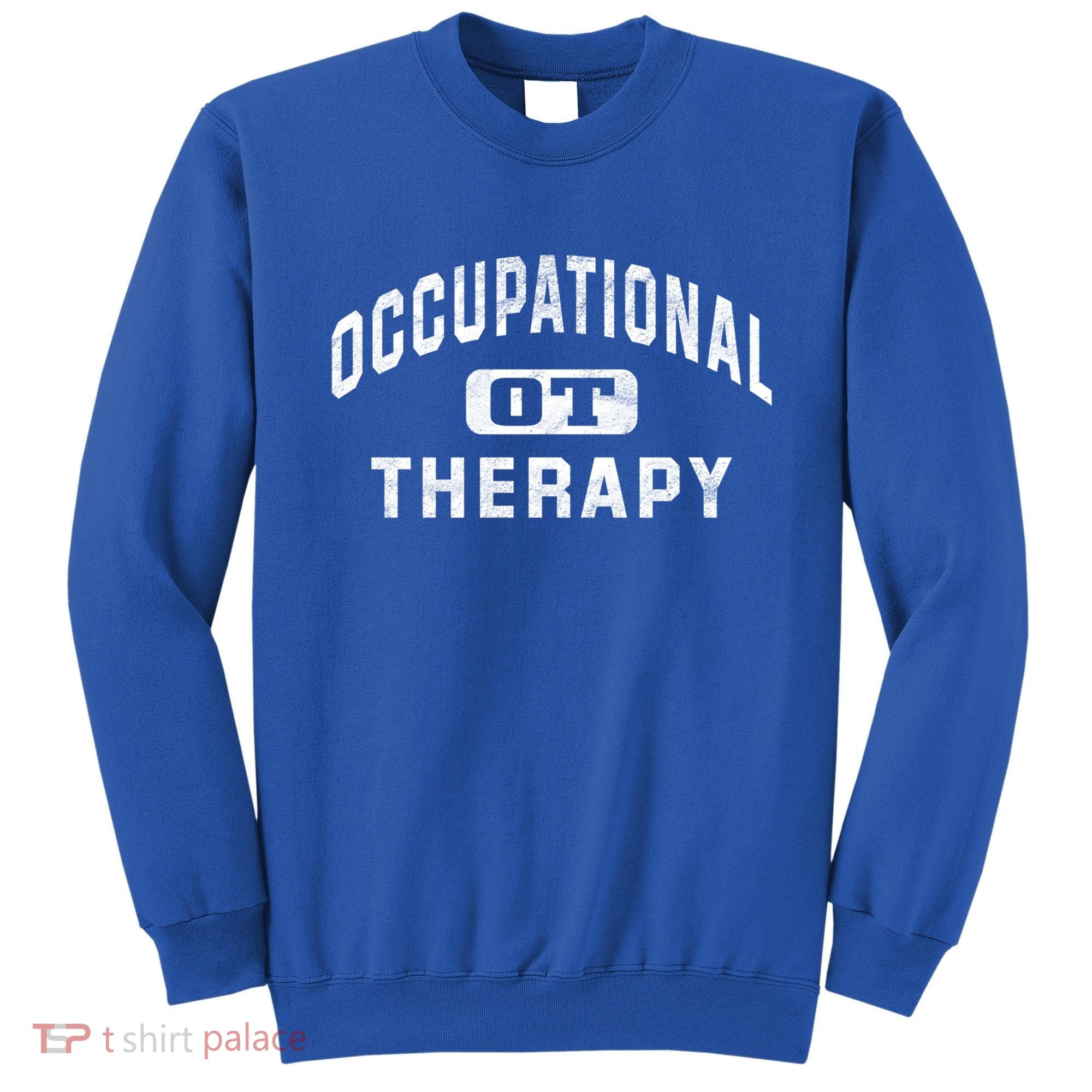 Occupational Therapist Gift For Occupational Therapy Month Sweatshirt