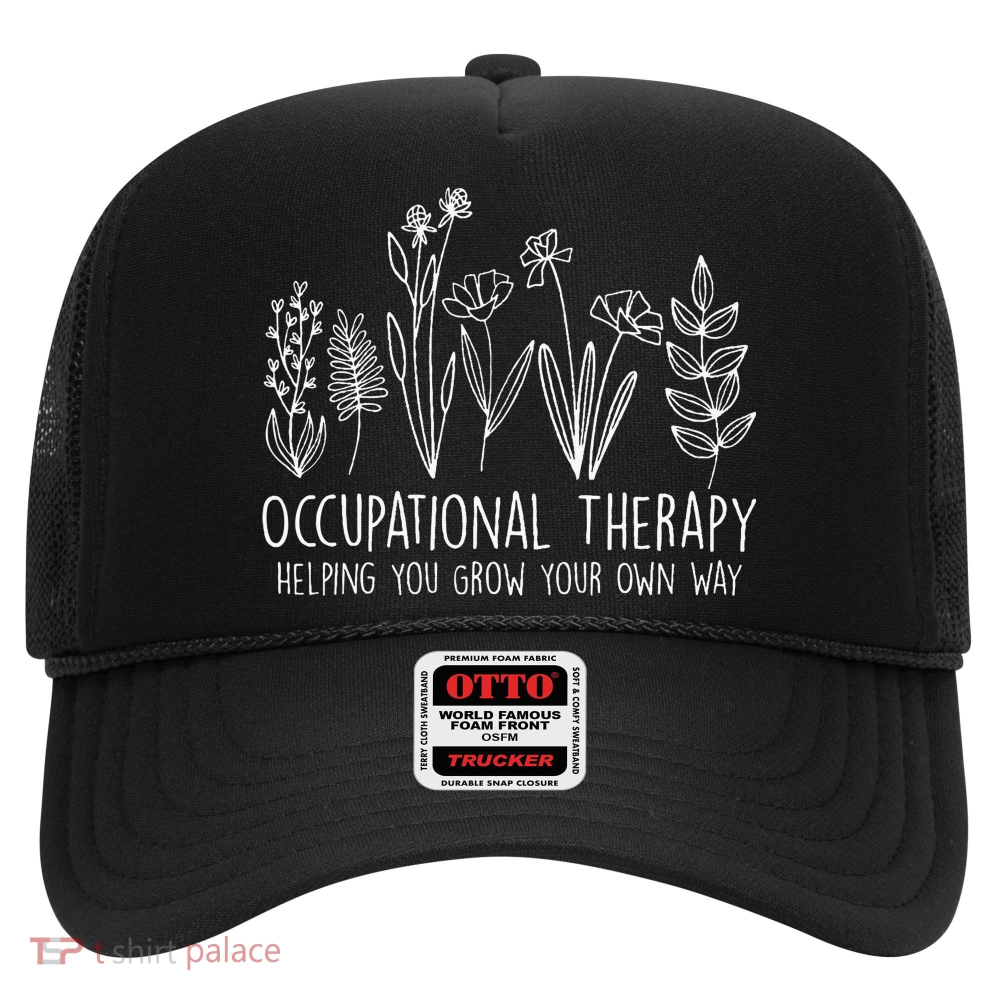 Occupational Therapy Helping You Grow Your Own Way OT Squad Hat