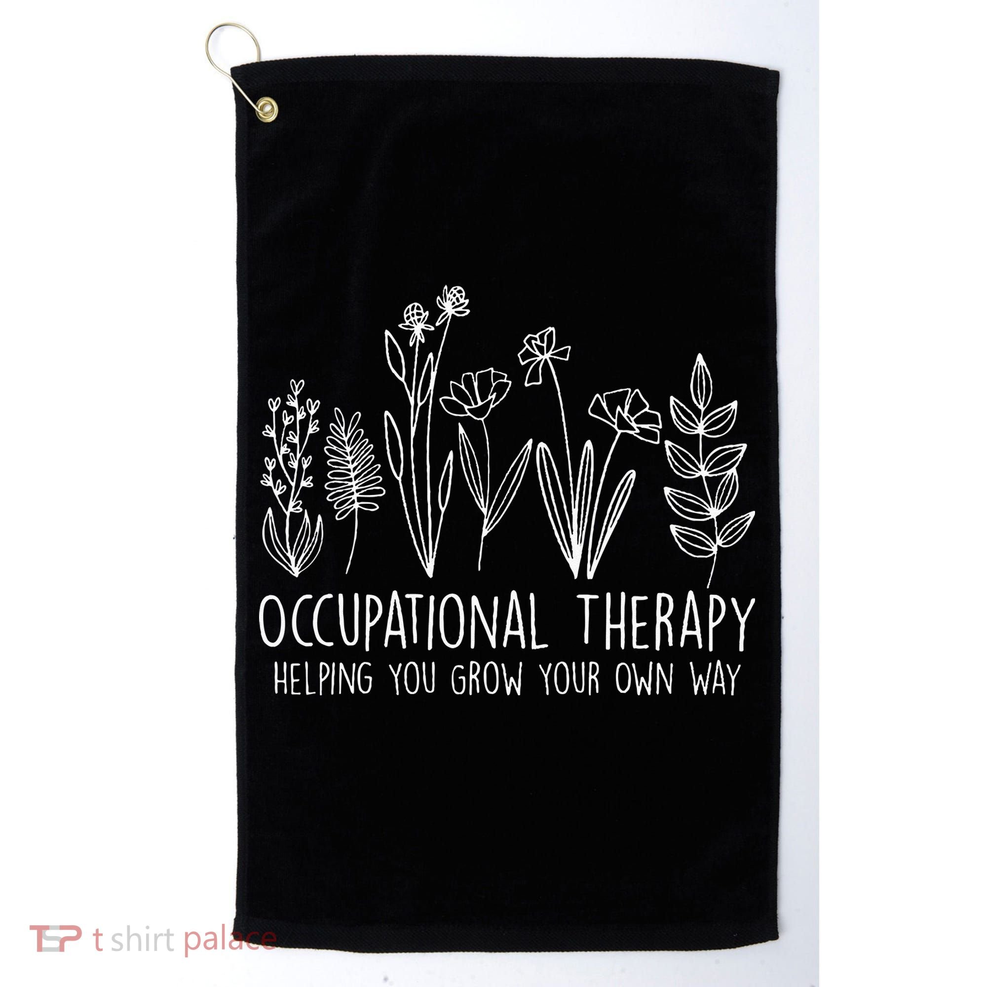 Occupational Therapy Helping You Grow Your Own Way OT Squad Golf Towel