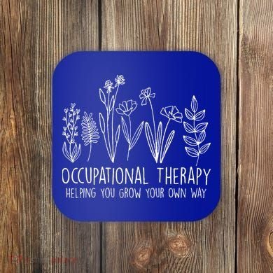Occupational Therapy Helping You Grow Your Own Way OT Squad Coaster