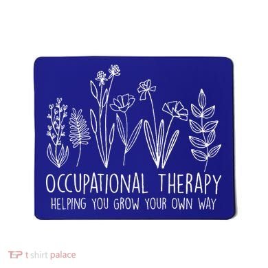 Occupational Therapy Helping You Grow Your Own Way OT Squad Mousepad