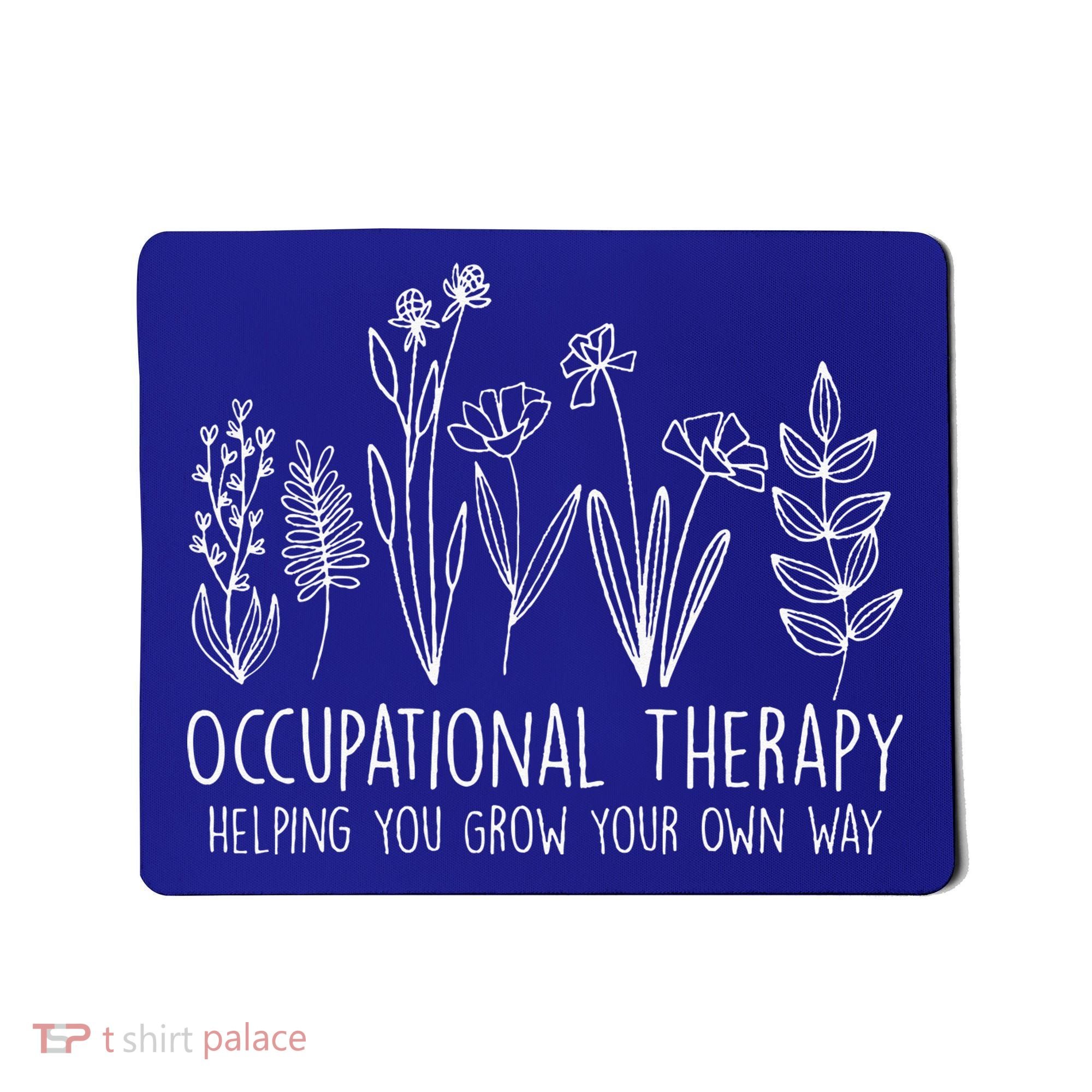 Occupational Therapy Helping You Grow Your Own Way OT Squad Mousepad
