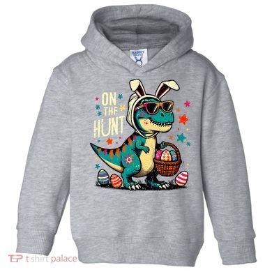 On The Hunt Dino Happy Easter Day T-rex Dinosaur  Toddler Hoodie
