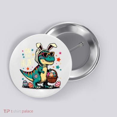 On The Hunt Dino Happy Easter Day T-rex Dinosaur  Button