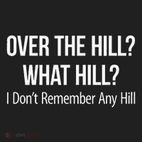 Over The Hill What Hill I DonT Remember Any Hill Hat thumb 2