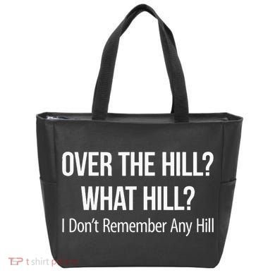 Over The Hill What Hill I DonT Remember Any Hill Tote Bag