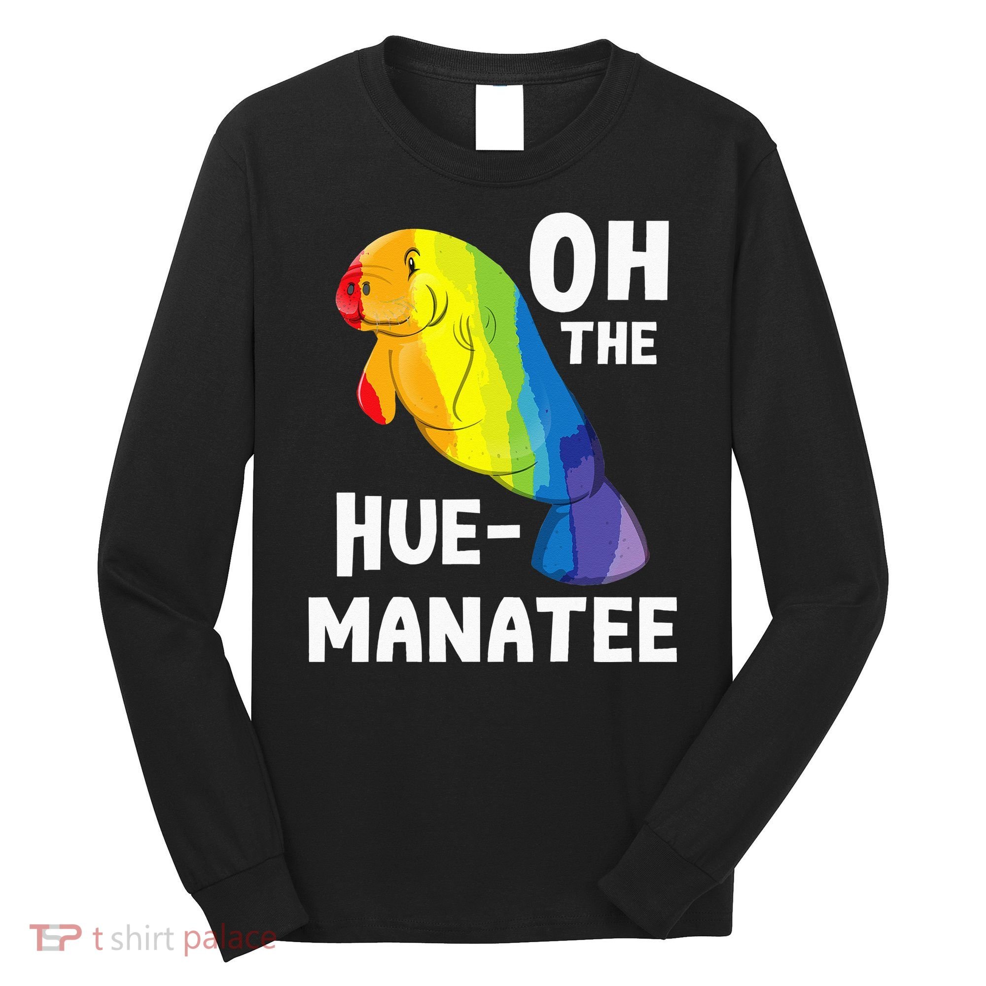Oh The Hue Manatee Zookeeper Marine Biologist Zoologist Long Sleeve Shirt