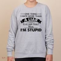 One Thing I Hate More Than A Liar Is A Liar That Thinks Women's Sweatshirt thumb 0