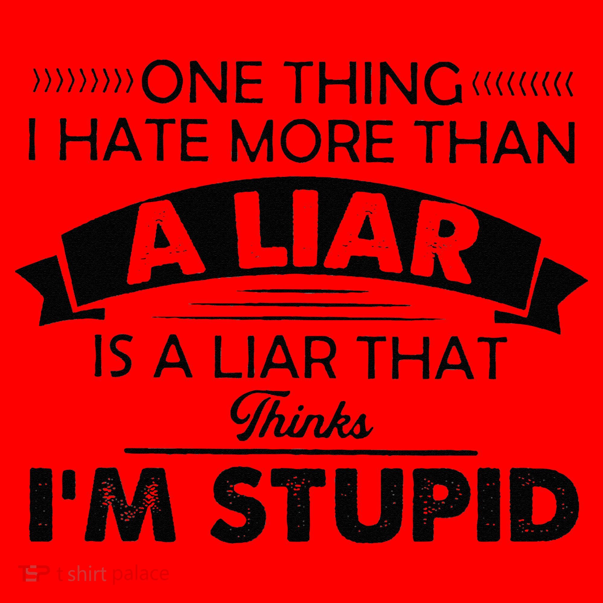One Thing I Hate More Than A Liar Is A Liar That Thinks Santa Hat