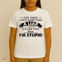 One Thing I Hate More Than A Liar Is A Liar That Thinks T-Shirt thumb 4