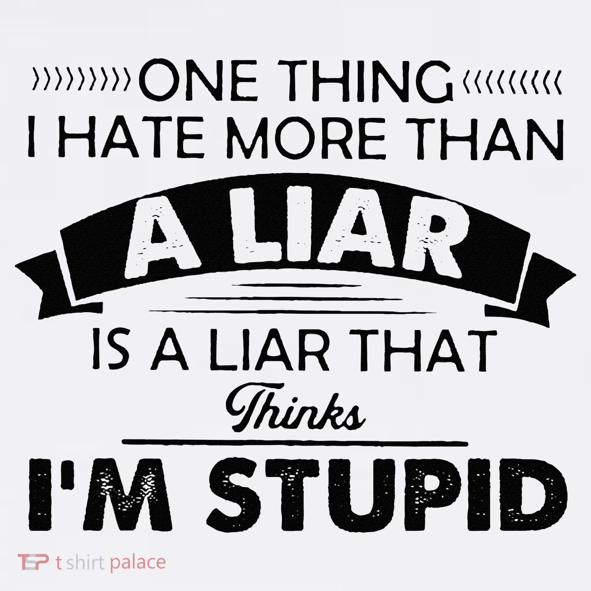 One Thing I Hate More Than A Liar Is A Liar That Thinks Bucket Hat