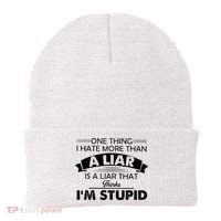 One Thing I Hate More Than A Liar Is A Liar That Thinks Beanie thumb 0