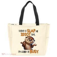 Otter Today Is Slap An Idiot Day IM Gonna Be Busy Tote Bag thumb 0