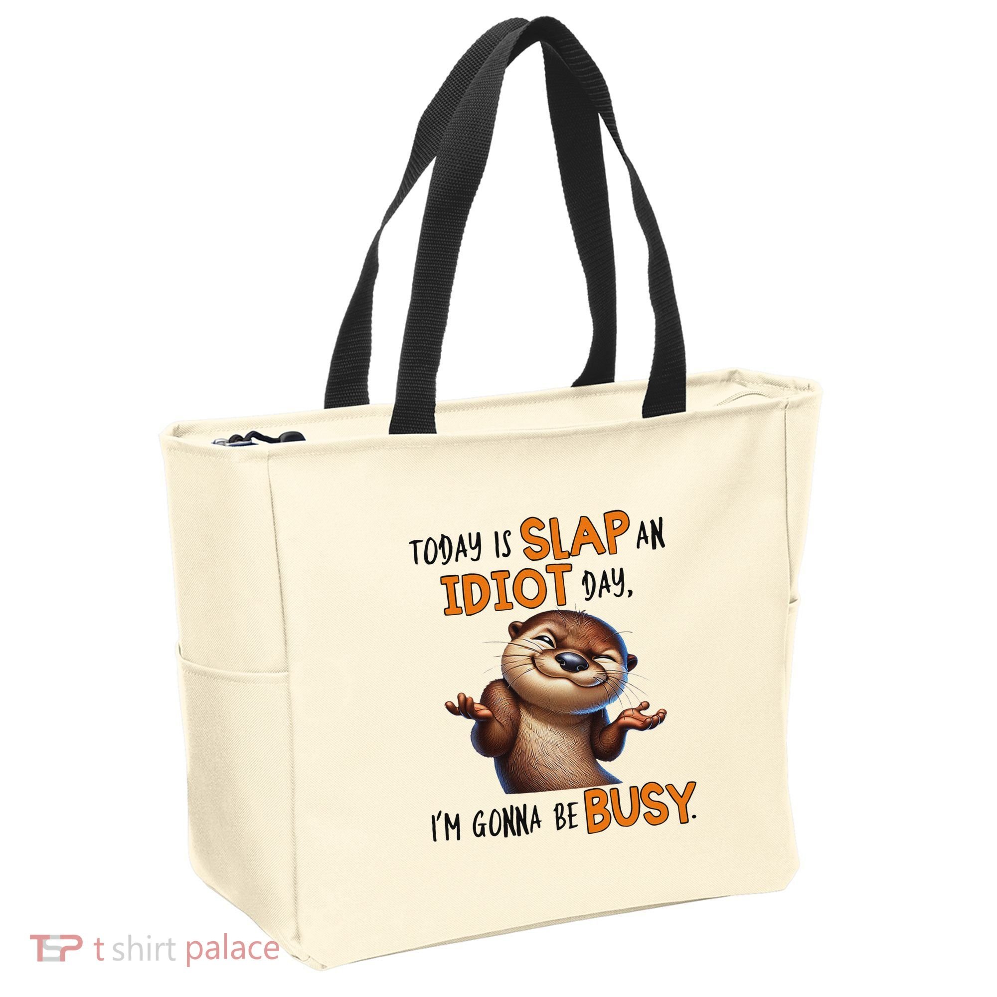 Otter Today Is Slap An Idiot Day IM Gonna Be Busy Tote Bag