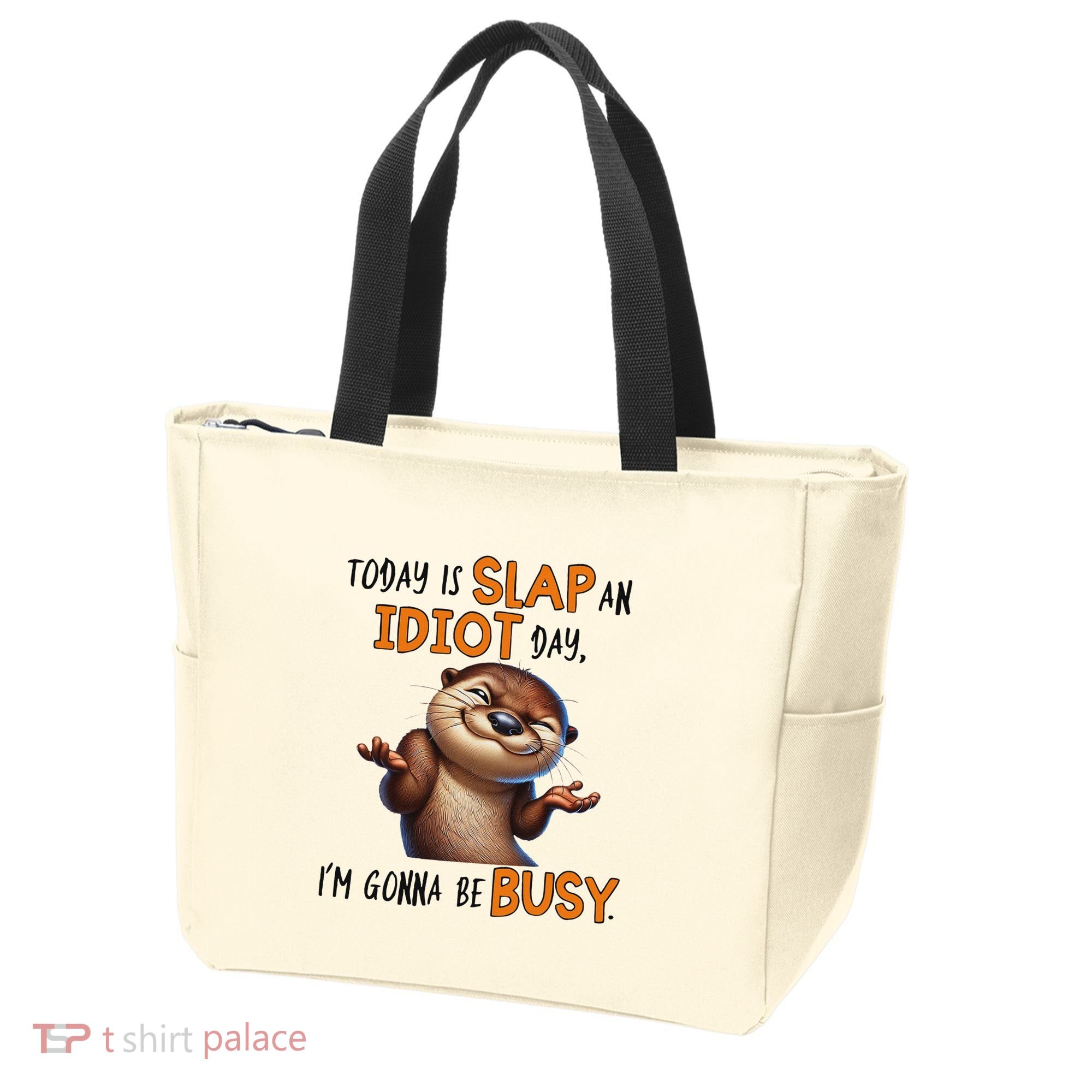 Otter Today Is Slap An Idiot Day IM Gonna Be Busy Tote Bag