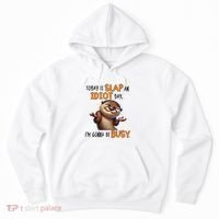 Otter Today Is Slap An Idiot Day IM Gonna Be Busy Hoodie thumb 0