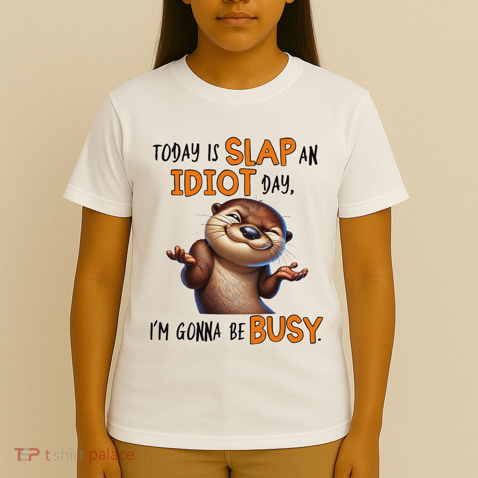 Otter Today Is Slap An Idiot Day IM Gonna Be Busy T-Shirt