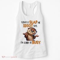 Otter Today Is Slap An Idiot Day IM Gonna Be Busy Women's Tank Top thumb 0