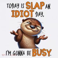 Otter Today Is Slap An Idiot Day IM Gonna Be Busy Baby Bodysuit thumb 2