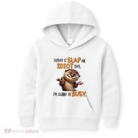 Otter Today Is Slap An Idiot Day IM Gonna Be Busy Kids Hoodie thumb 0