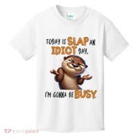 Otter Today Is Slap An Idiot Day IM Gonna Be Busy Kids T-Shirt thumb 0