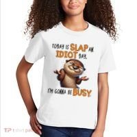 Otter Today Is Slap An Idiot Day IM Gonna Be Busy Kids T-Shirt thumb 2