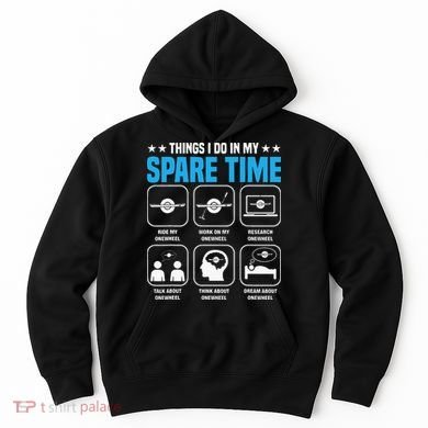 Onewheel Things I Do In My Spare Time One Wheel Hoodie