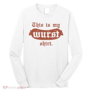 Oktoberfest This Is My Wurst German Long Sleeve Shirt