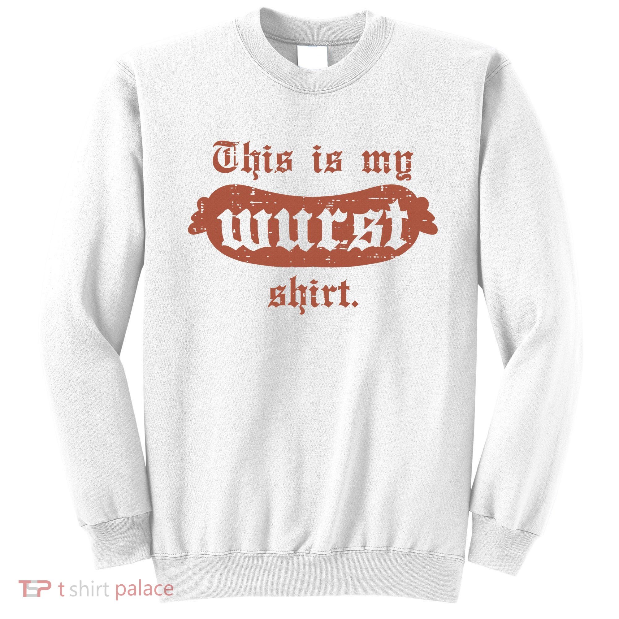 Oktoberfest This Is My Wurst German Sweatshirt