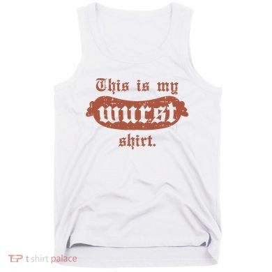 Oktoberfest This Is My Wurst German Tank Top