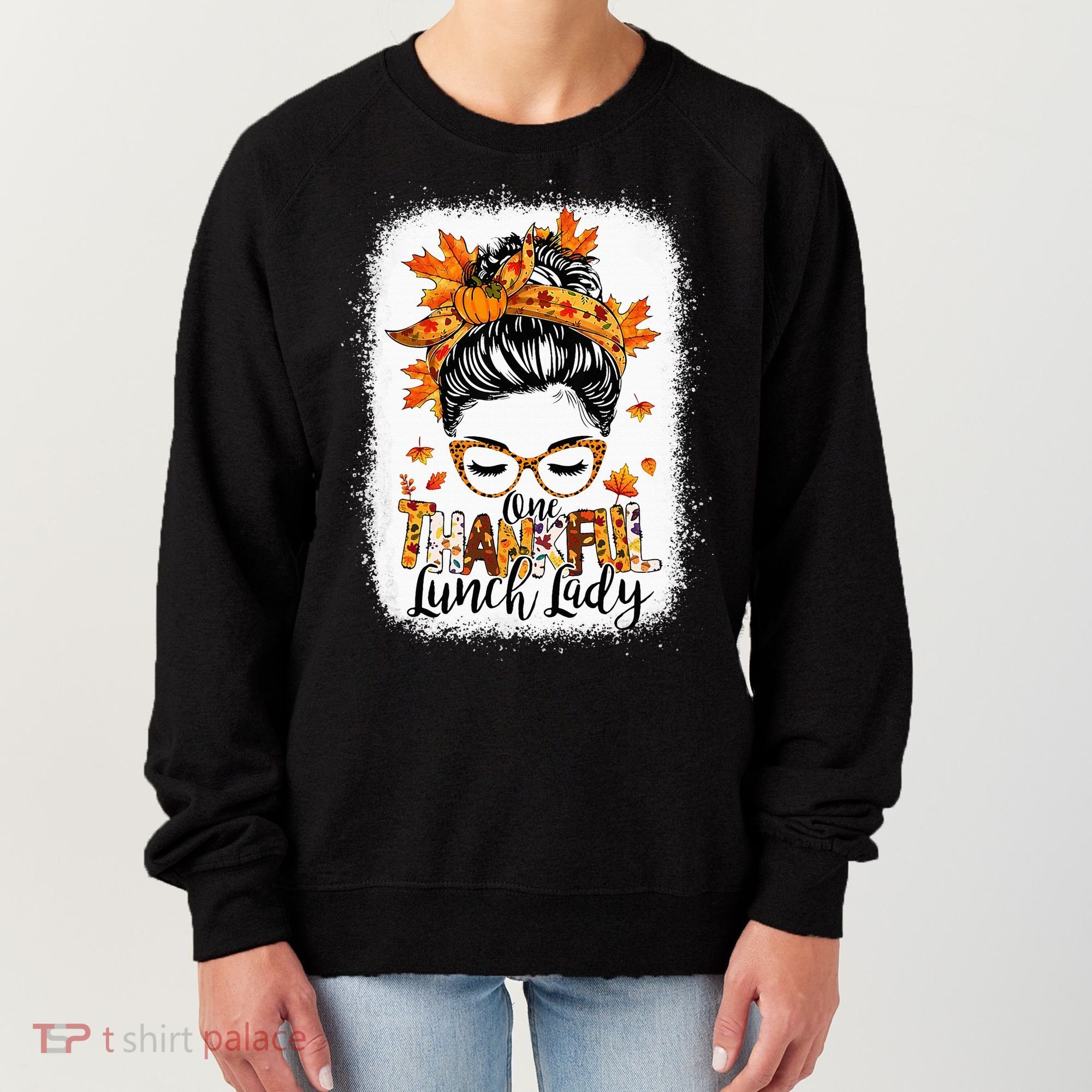 One Thankful Lunch Lady Messy Bun Thanksgiving Lunch Lady Women's Sweatshirt