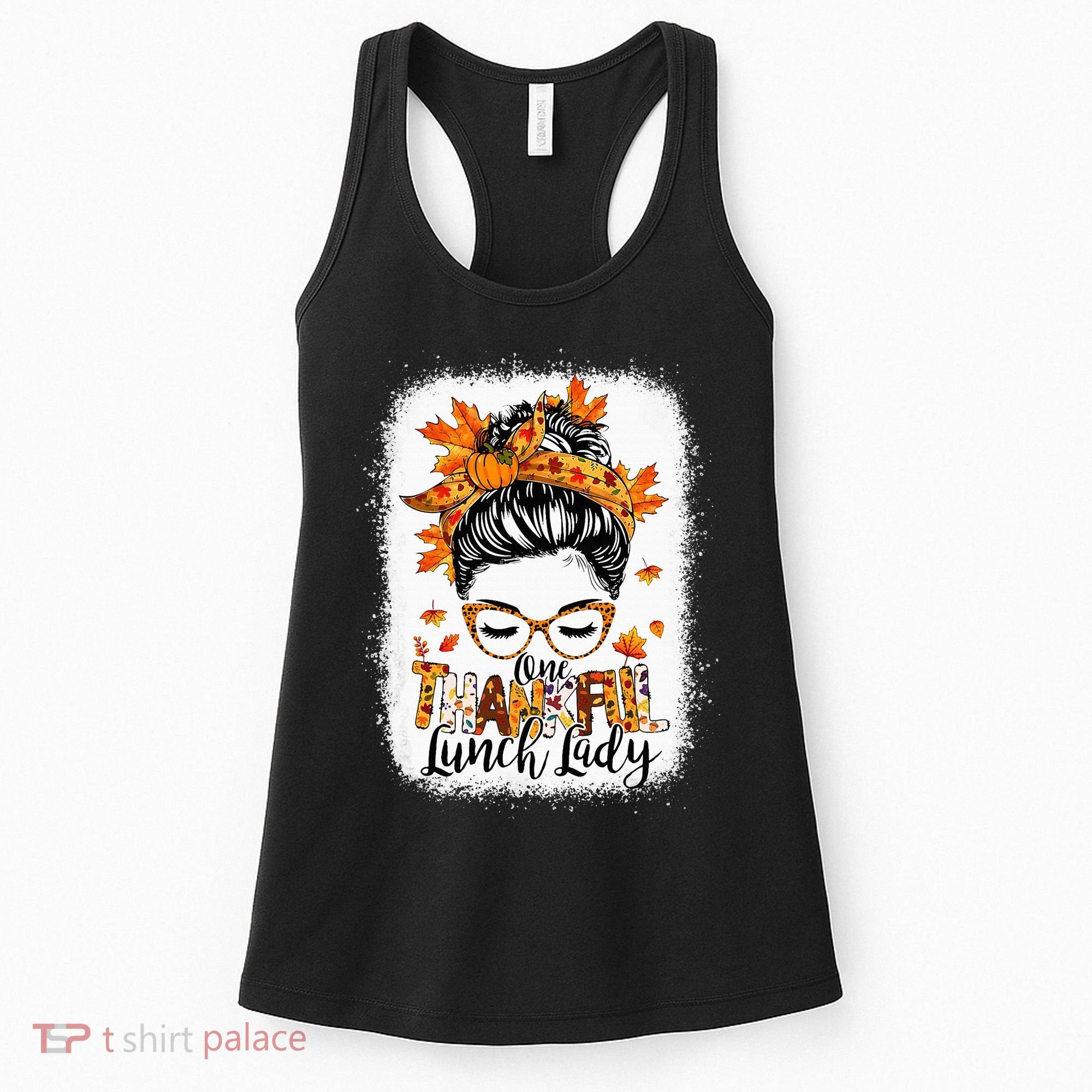 One Thankful Lunch Lady Messy Bun Thanksgiving Lunch Lady Women's Tank Top