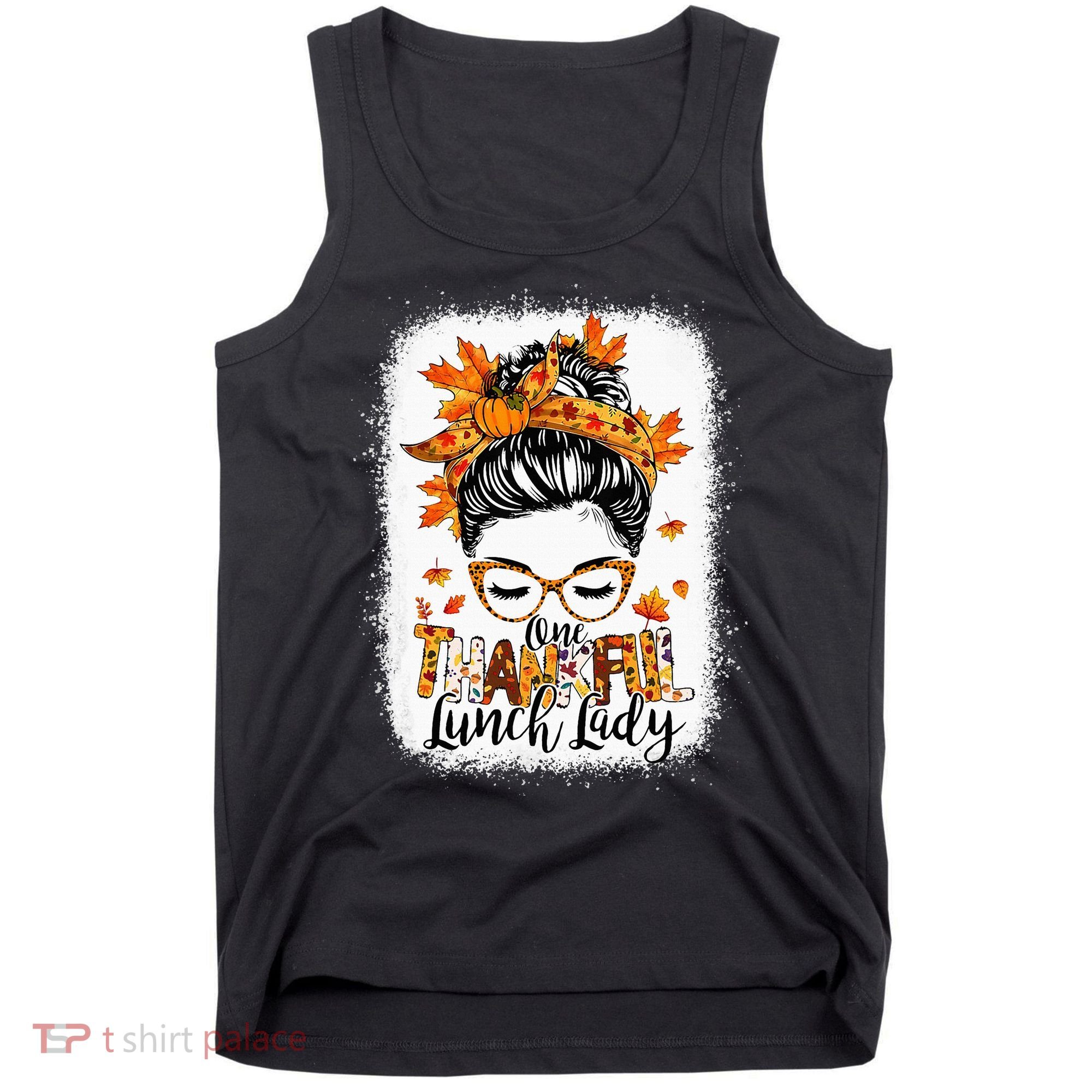 One Thankful Lunch Lady Messy Bun Thanksgiving Lunch Lady Tank Top