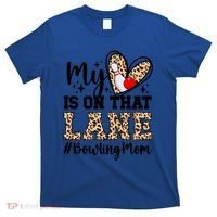 On That Lane Bowling Mom Of A Bowler Mama Bowling Mother Cool Gift T-Shirt thumb 0