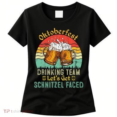Oktoberfest Team Lets Get Schnitzel Faced German Women's T-Shirt