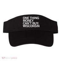 One Thing Money Cant Buy Wisconsin Visor thumb 0