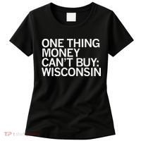 One Thing Money Cant Buy Wisconsin Women's T-Shirt thumb 0
