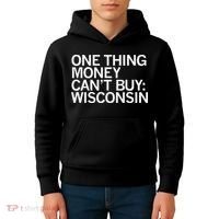 One Thing Money Cant Buy Wisconsin Kids Hoodie thumb 4
