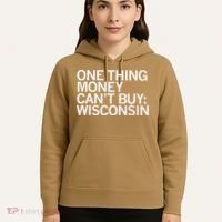 One Thing Money Cant Buy Wisconsin Hoodie thumb 5