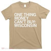 One Thing Money Cant Buy Wisconsin T-Shirt thumb 0