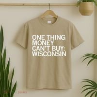 One Thing Money Cant Buy Wisconsin T-Shirt thumb 2
