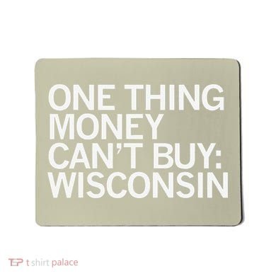One Thing Money Cant Buy Wisconsin Mousepad