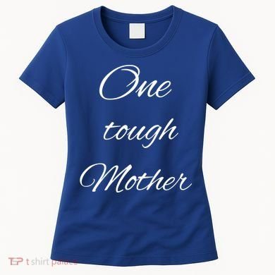 One Tough Mother Design Gift Women's T-Shirt