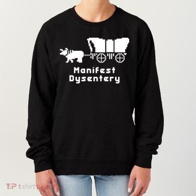 Oregon Trail Manifest Dysentery Women's Sweatshirt