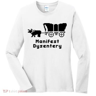Oregon Trail Manifest Dysentery Women's Long Sleeve Shirt