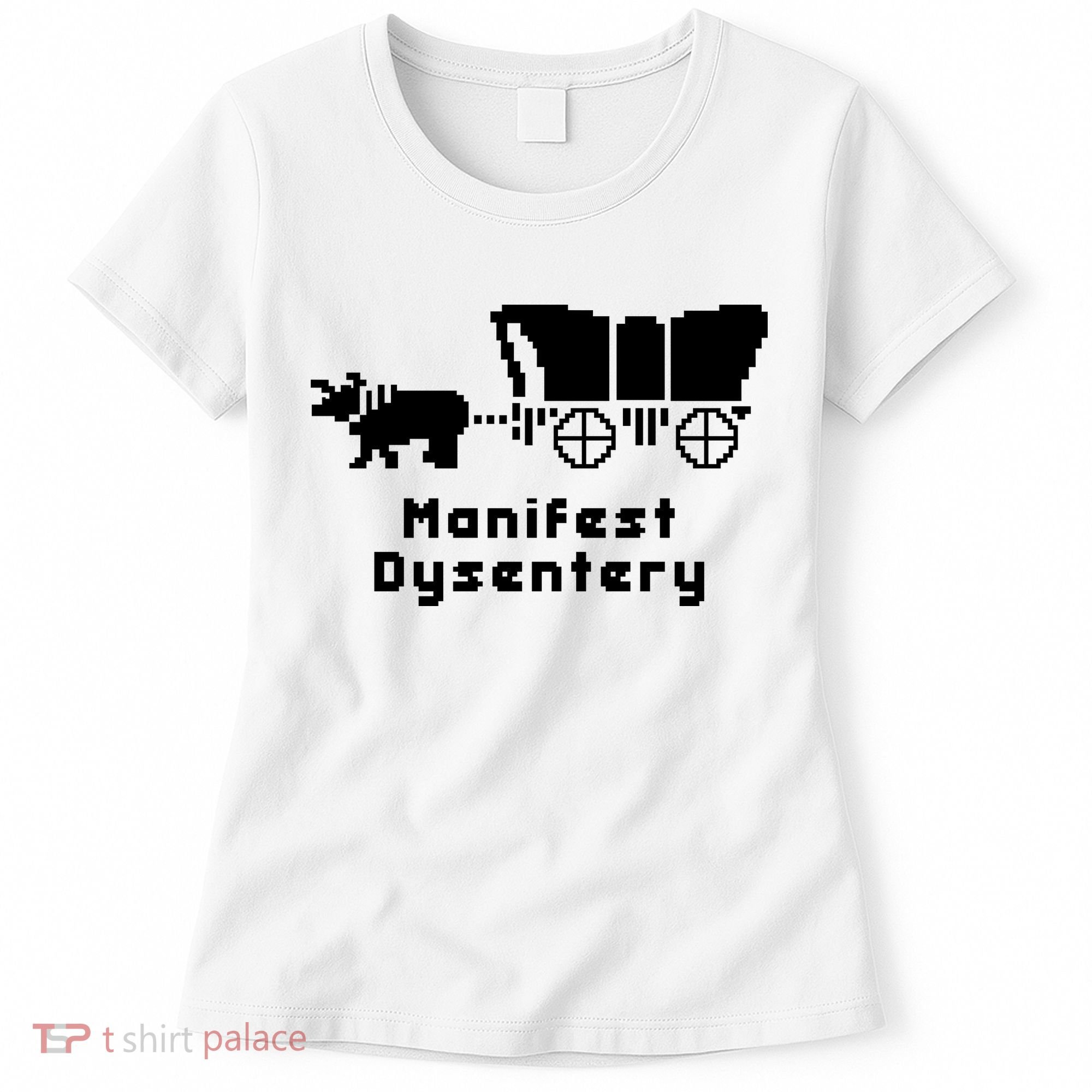 Oregon Trail Manifest Dysentery Women's T-Shirt