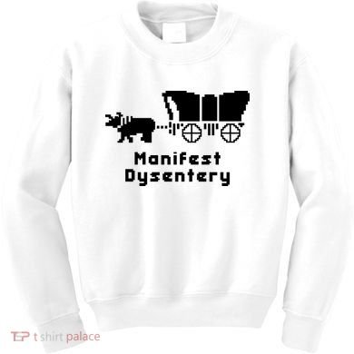 Oregon Trail Manifest Dysentery Kids Sweatshirt