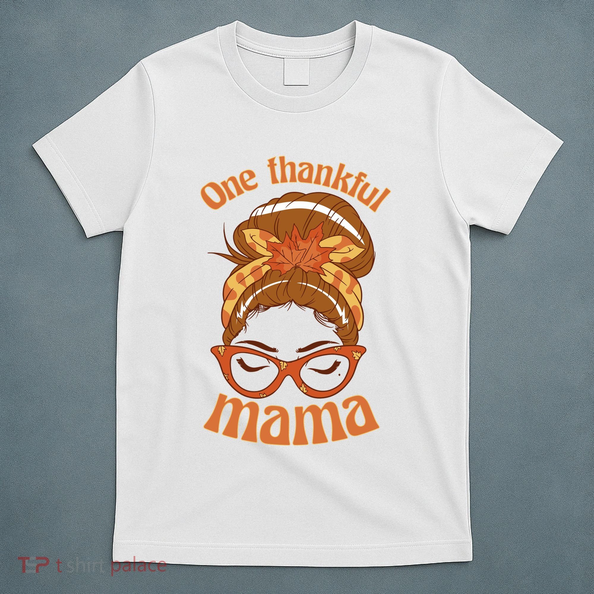 One Thankful Mama Autumn Festive Hair Bun T-Shirt