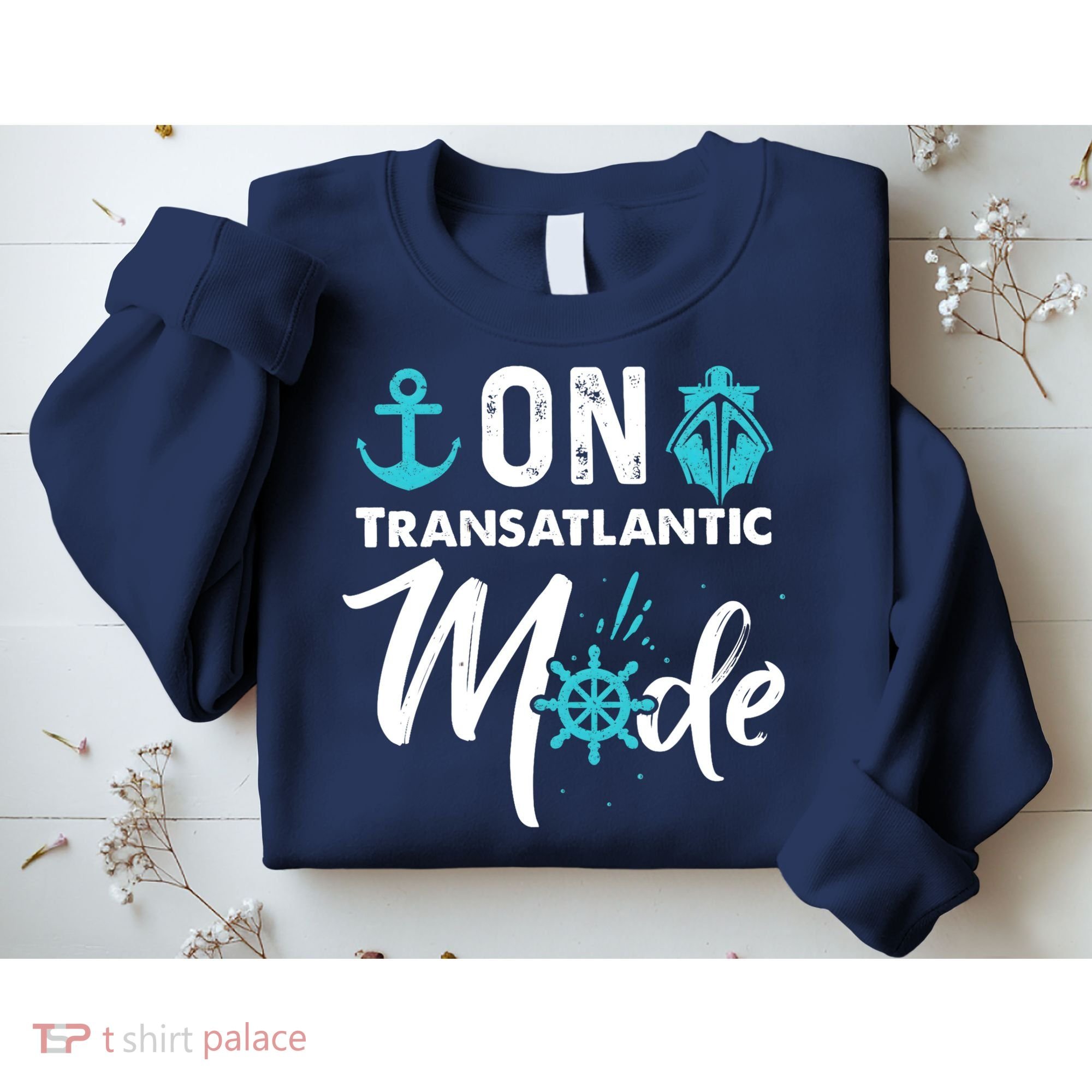 On Transatlantic Mode Transatlantics Cruise Sweatshirt