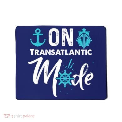 On Transatlantic Mode Transatlantics Cruise Mousepad